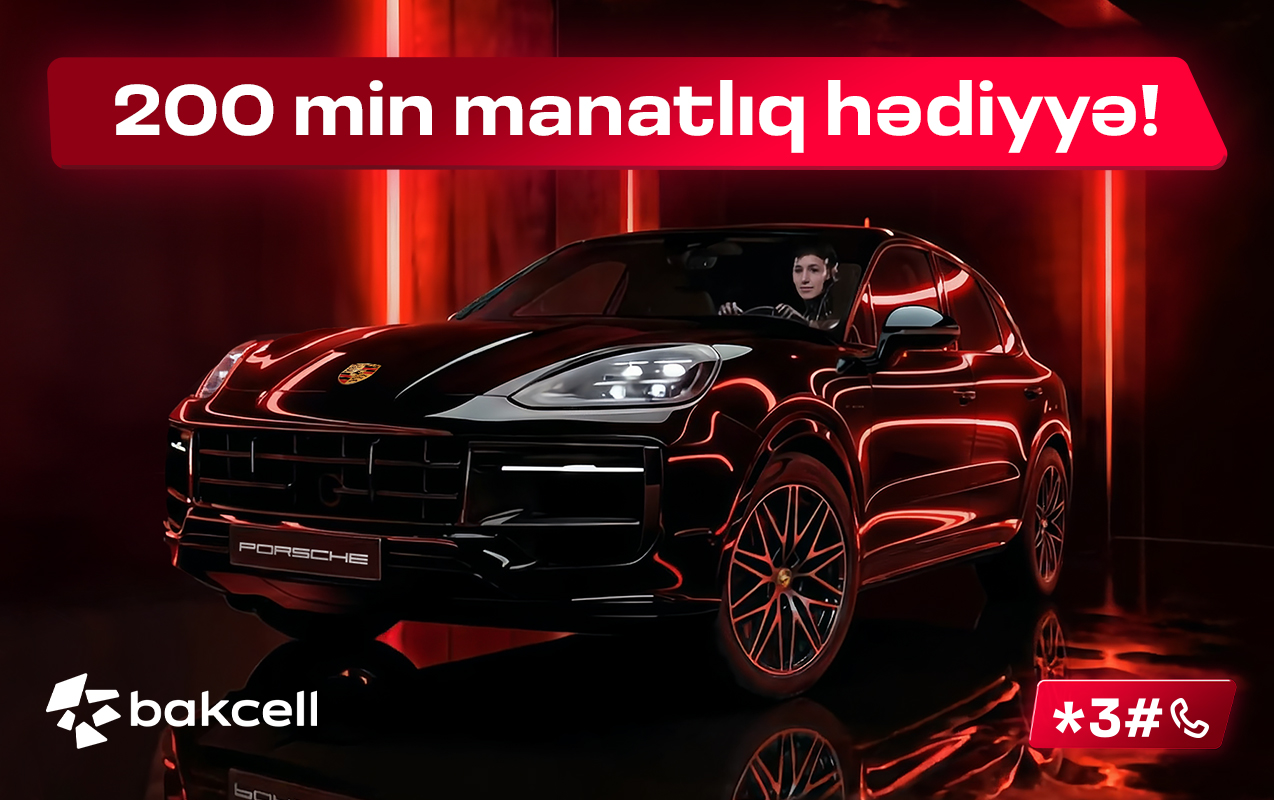 Bakcell lotereyasının final sürprizi – “Porsche Cayenne” qalibi ola bilərsən!